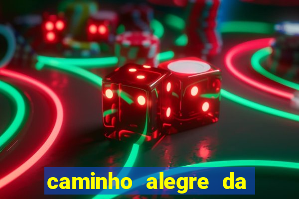 caminho alegre da boa fortuna