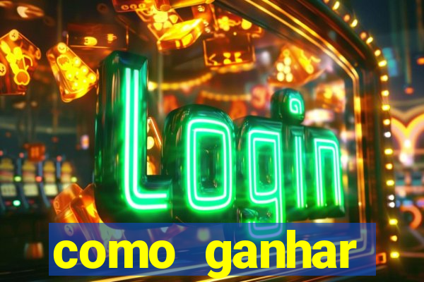 como ganhar dinheiro no slots