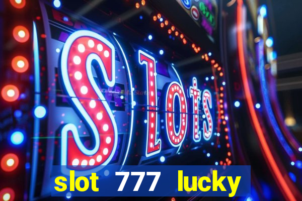 slot 777 lucky spin casino