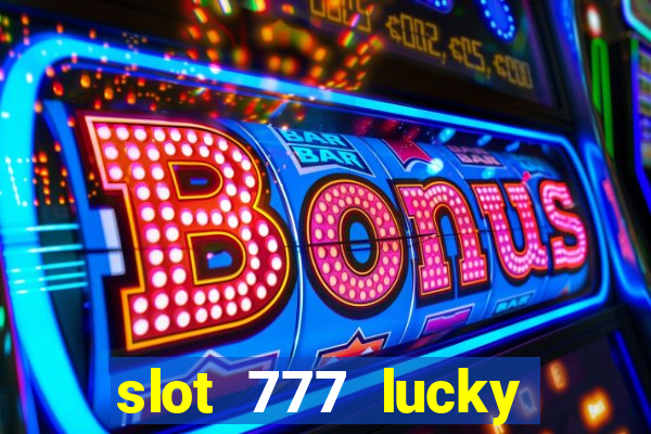 slot 777 lucky spin casino