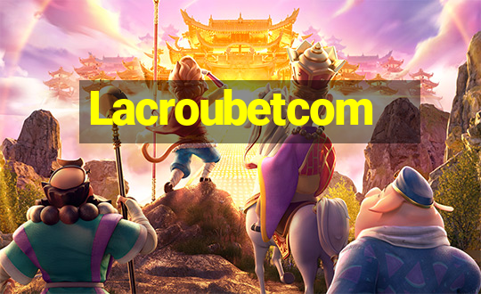 Lacroubetcom