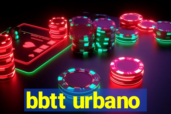 bbtt urbano