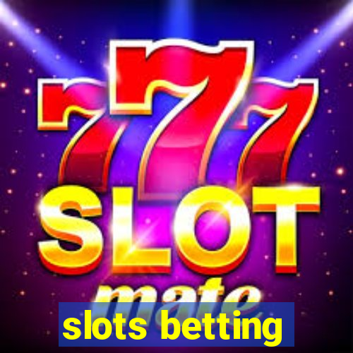 slots betting