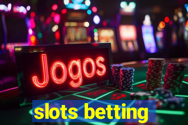 slots betting