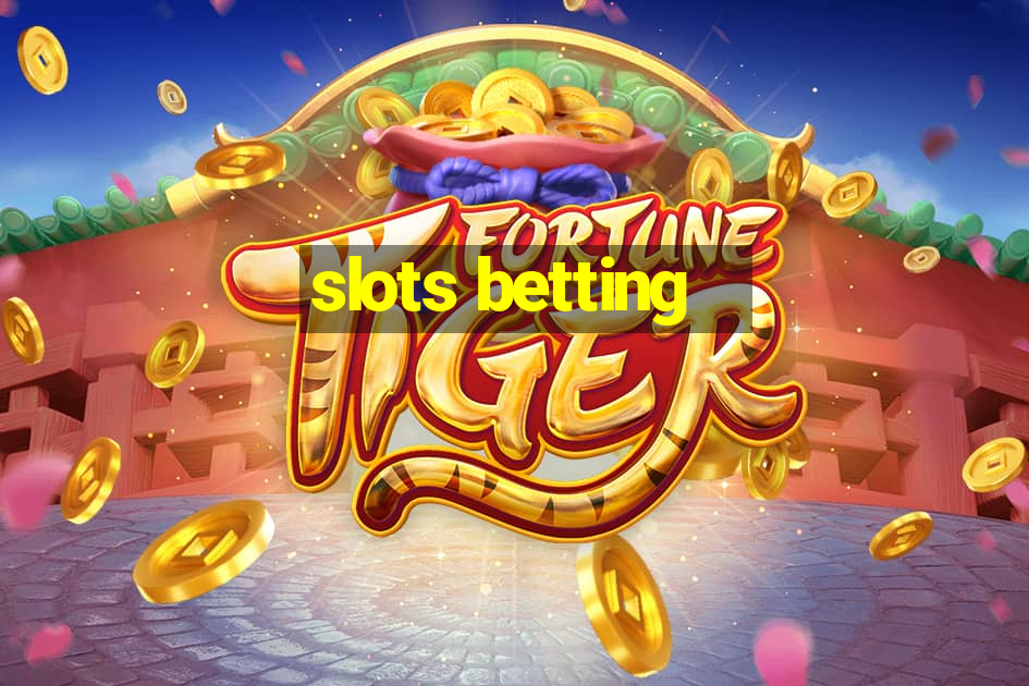 slots betting