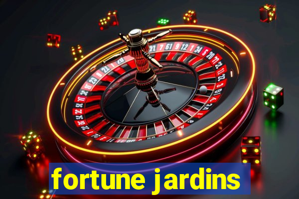 fortune jardins