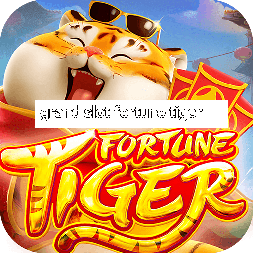 grand slot fortune tiger