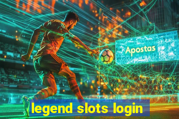 legend slots login