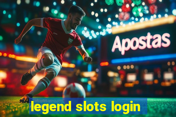 legend slots login