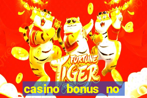 casino bonus no deposit bonus