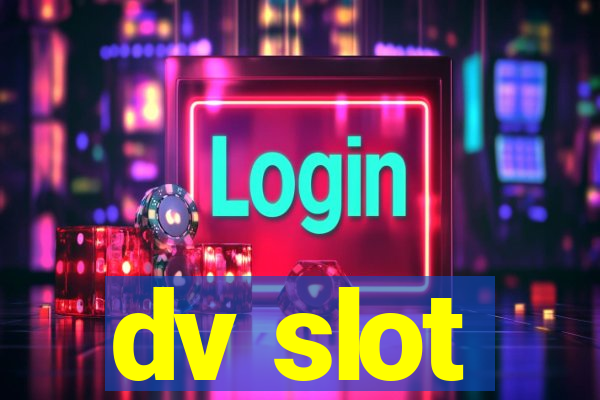 dv slot