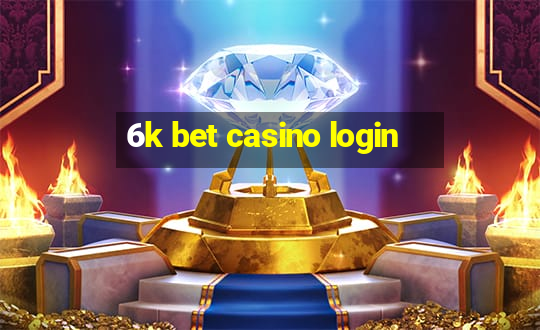 6k bet casino login