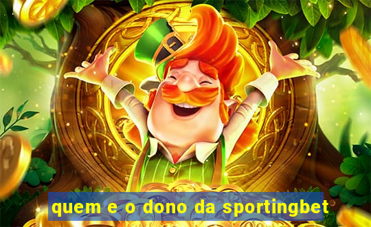 quem e o dono da sportingbet