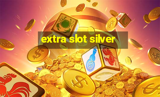 extra slot silver