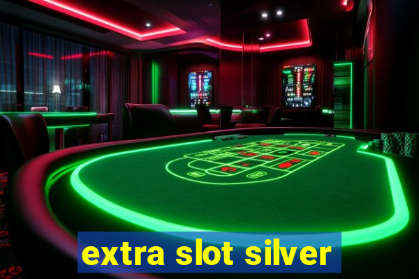 extra slot silver