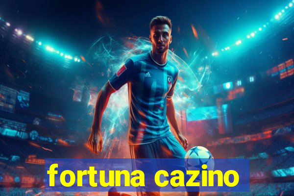 fortuna cazino