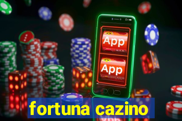 fortuna cazino