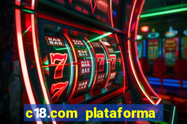 c18.com plataforma de jogos