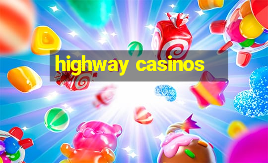 highway casinos