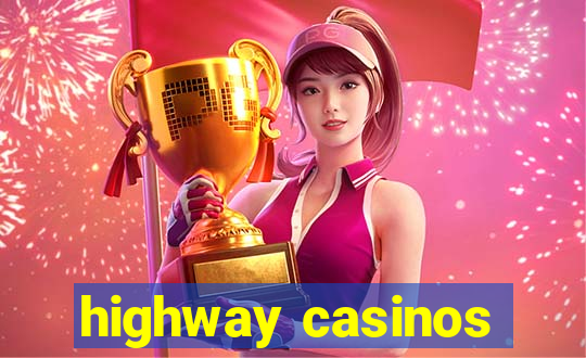 highway casinos