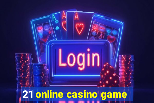 21 online casino game