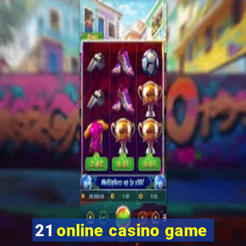 21 online casino game