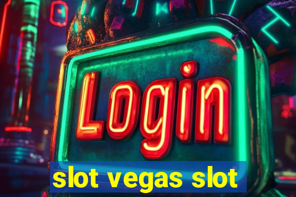 slot vegas slot