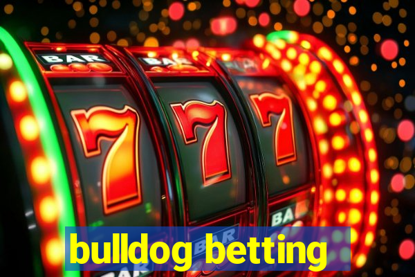 bulldog betting