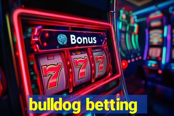 bulldog betting