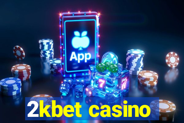 2kbet casino