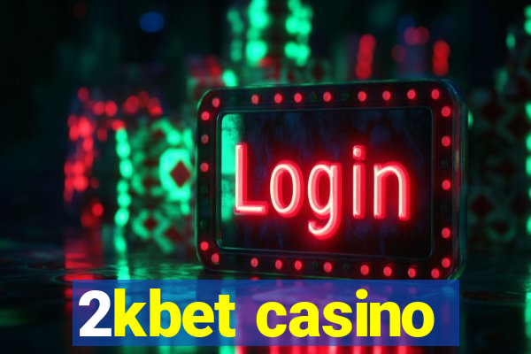 2kbet casino