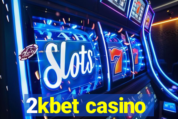 2kbet casino