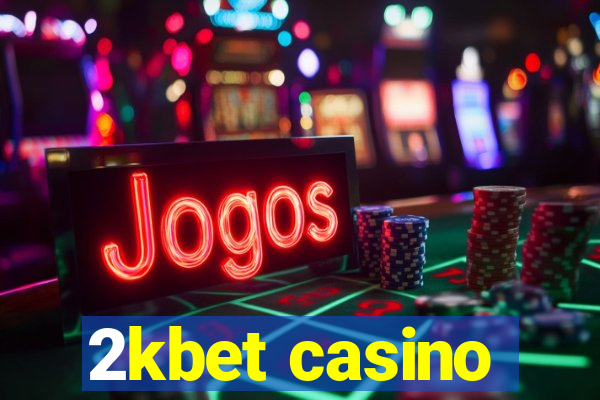 2kbet casino