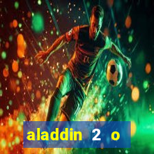 aladdin 2 o retorno de jafar filme completo dublado