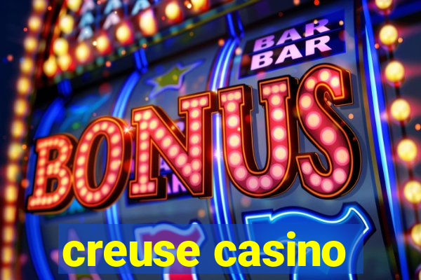 creuse casino