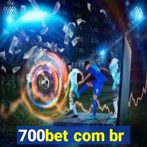 700bet com br