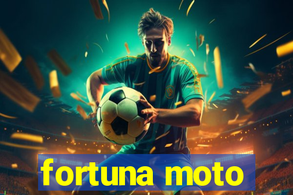 fortuna moto