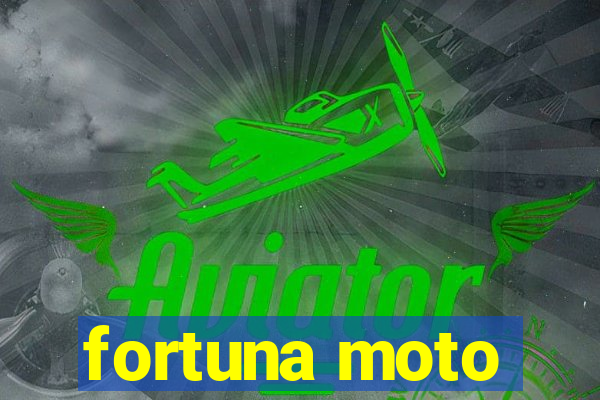 fortuna moto