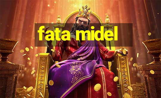 fata midel