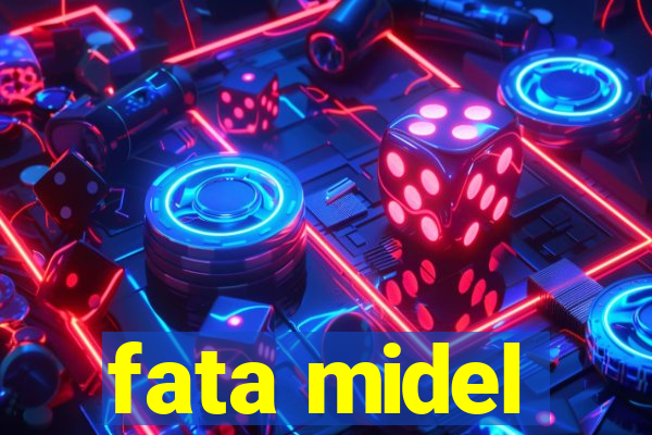 fata midel