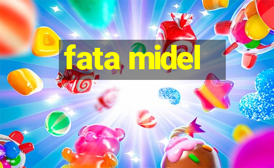 fata midel