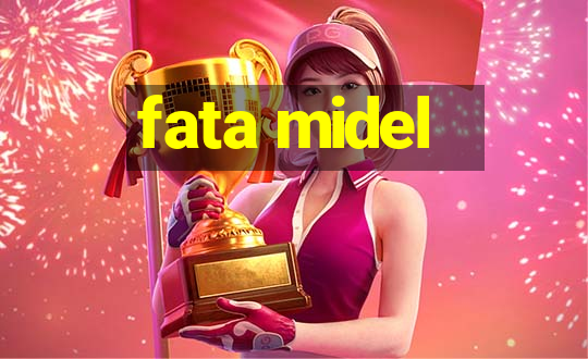 fata midel