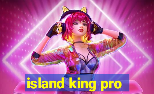 island king pro