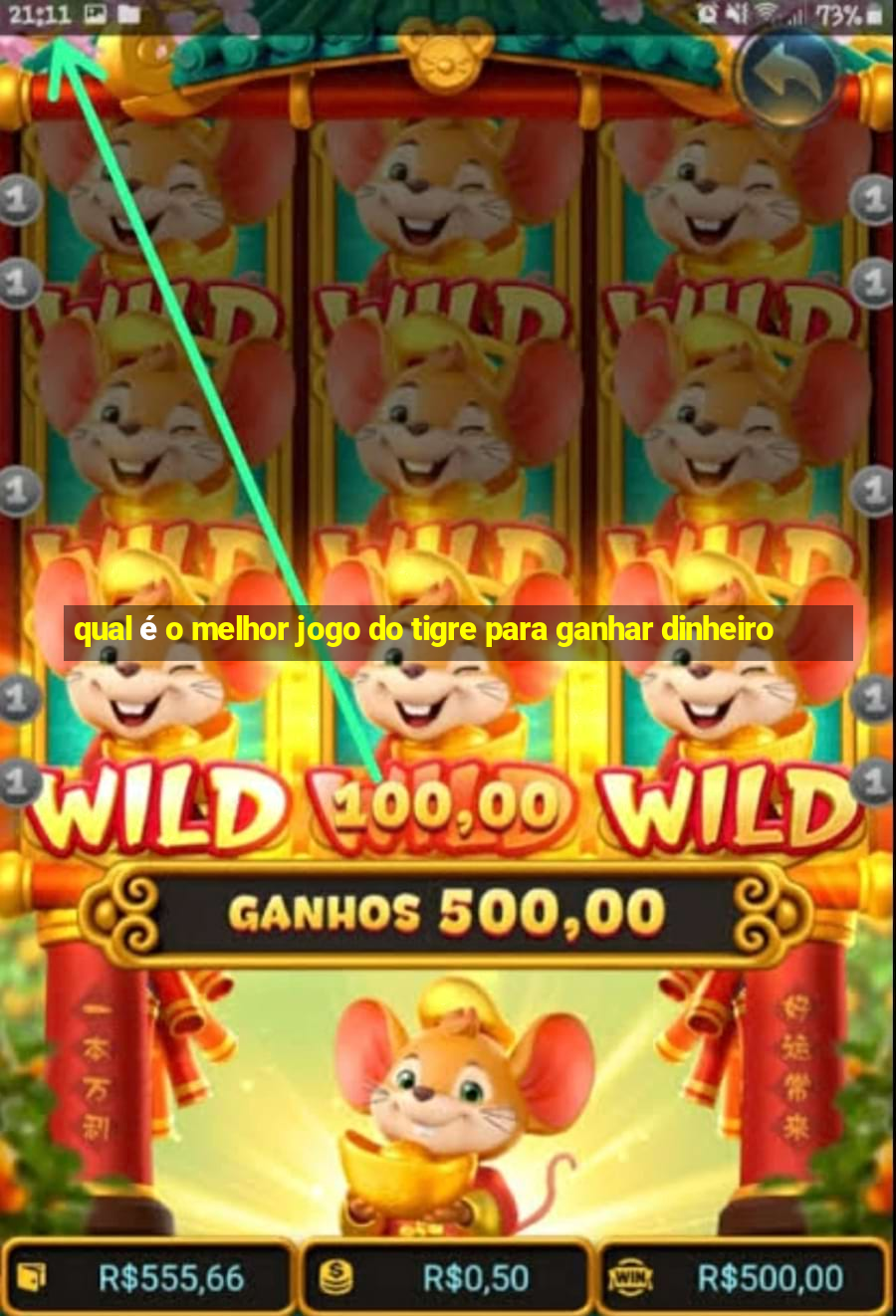 qual é o melhor jogo do tigre para ganhar dinheiro