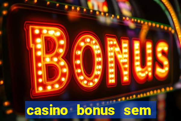 casino bonus sem deposito 2024