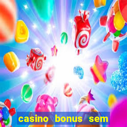 casino bonus sem deposito 2024