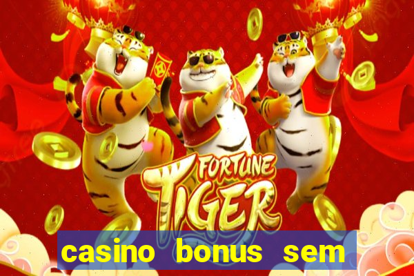 casino bonus sem deposito 2024