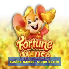 casino games: stage battle