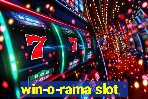 win-o-rama slot