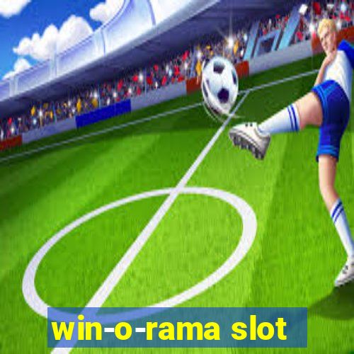 win-o-rama slot